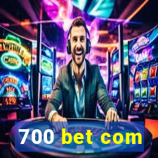 700 bet com